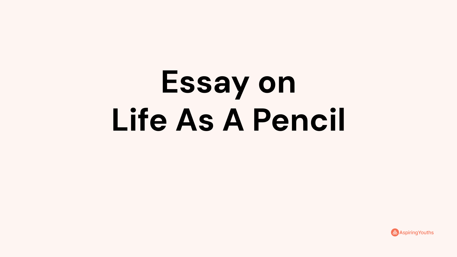 my life as a pencil essay