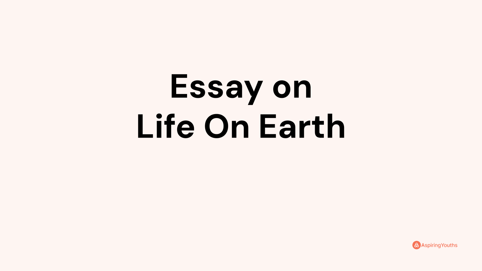 Essay On Life On Earth