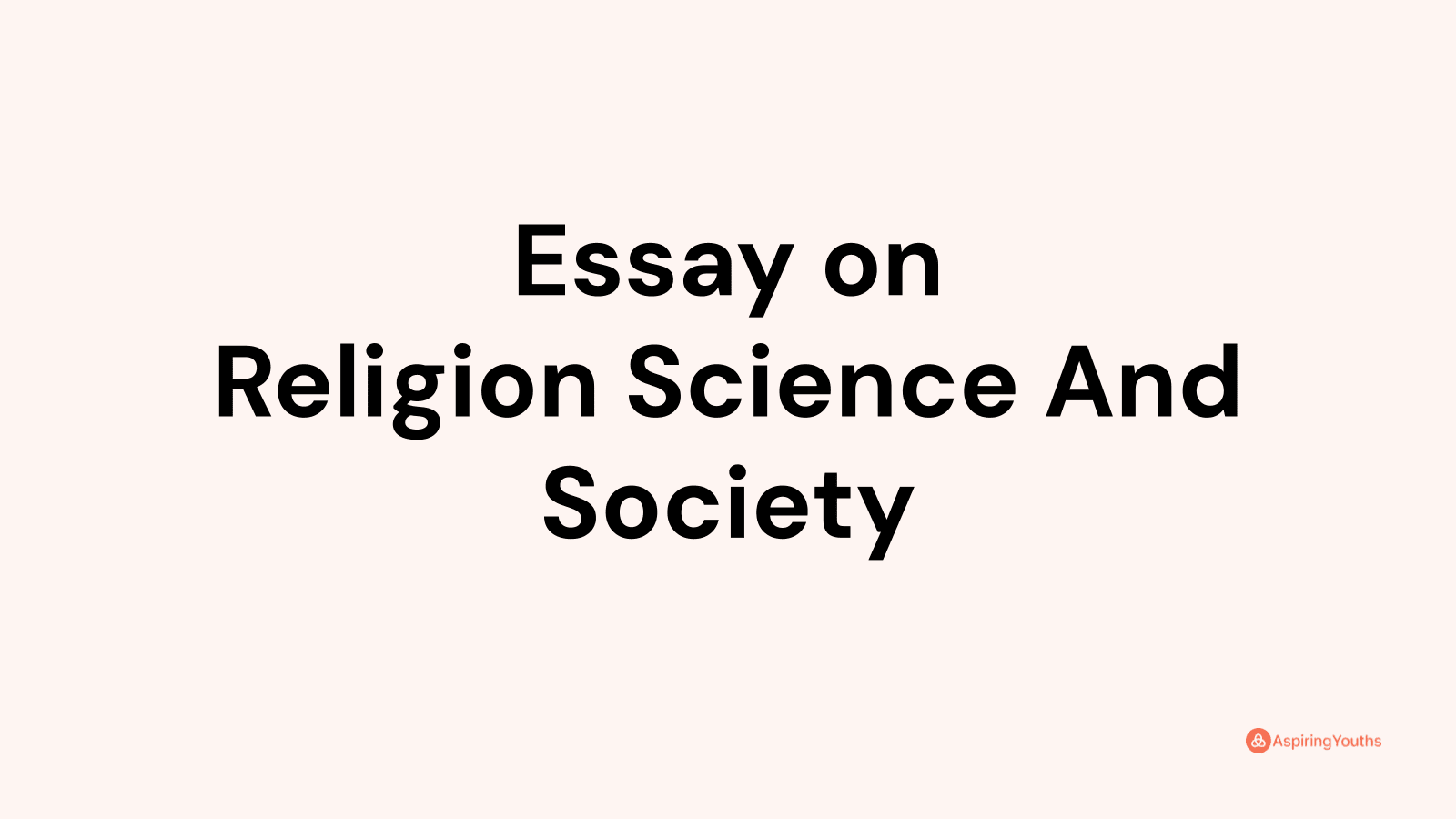 Essay on Religion Science And Society