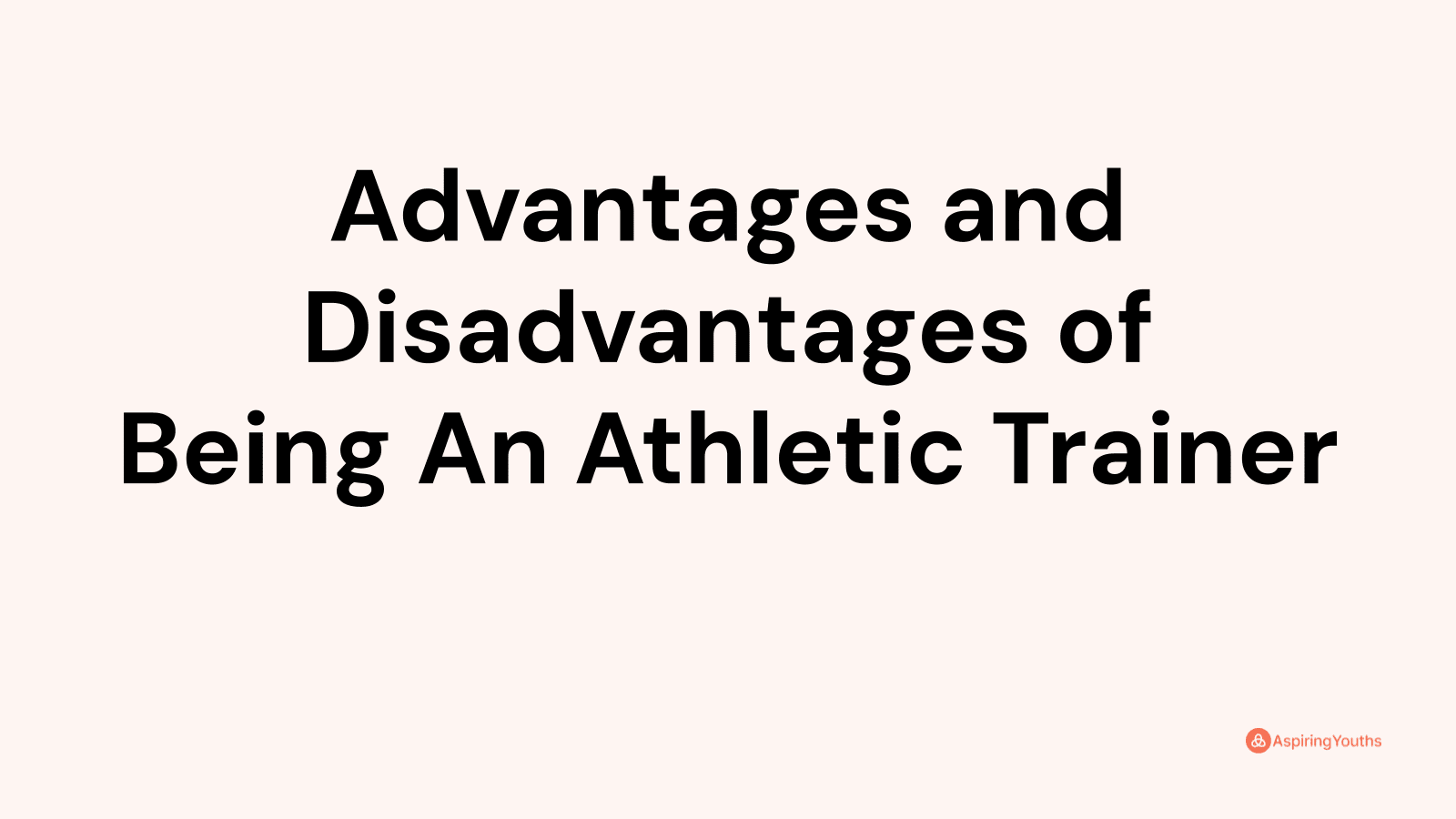 Advantages and disadvantages of Being An Athletic Trainer