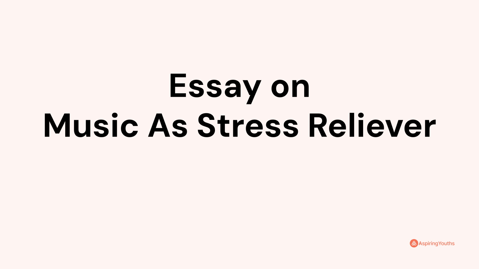 music as stress reliever essay