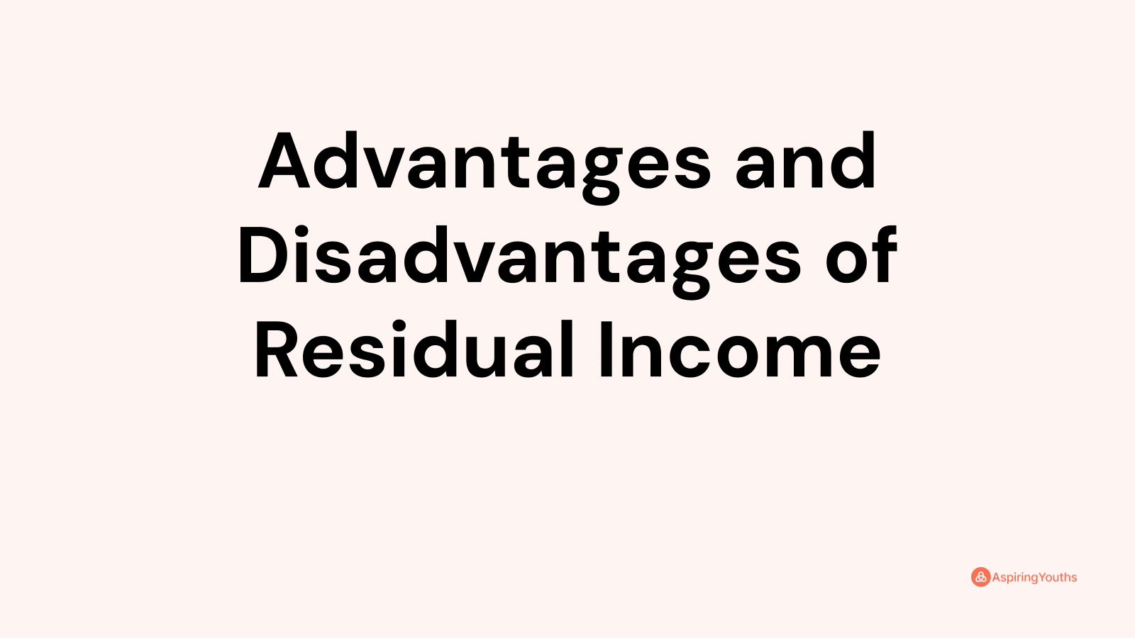 Advantages and disadvantages of Residual Income