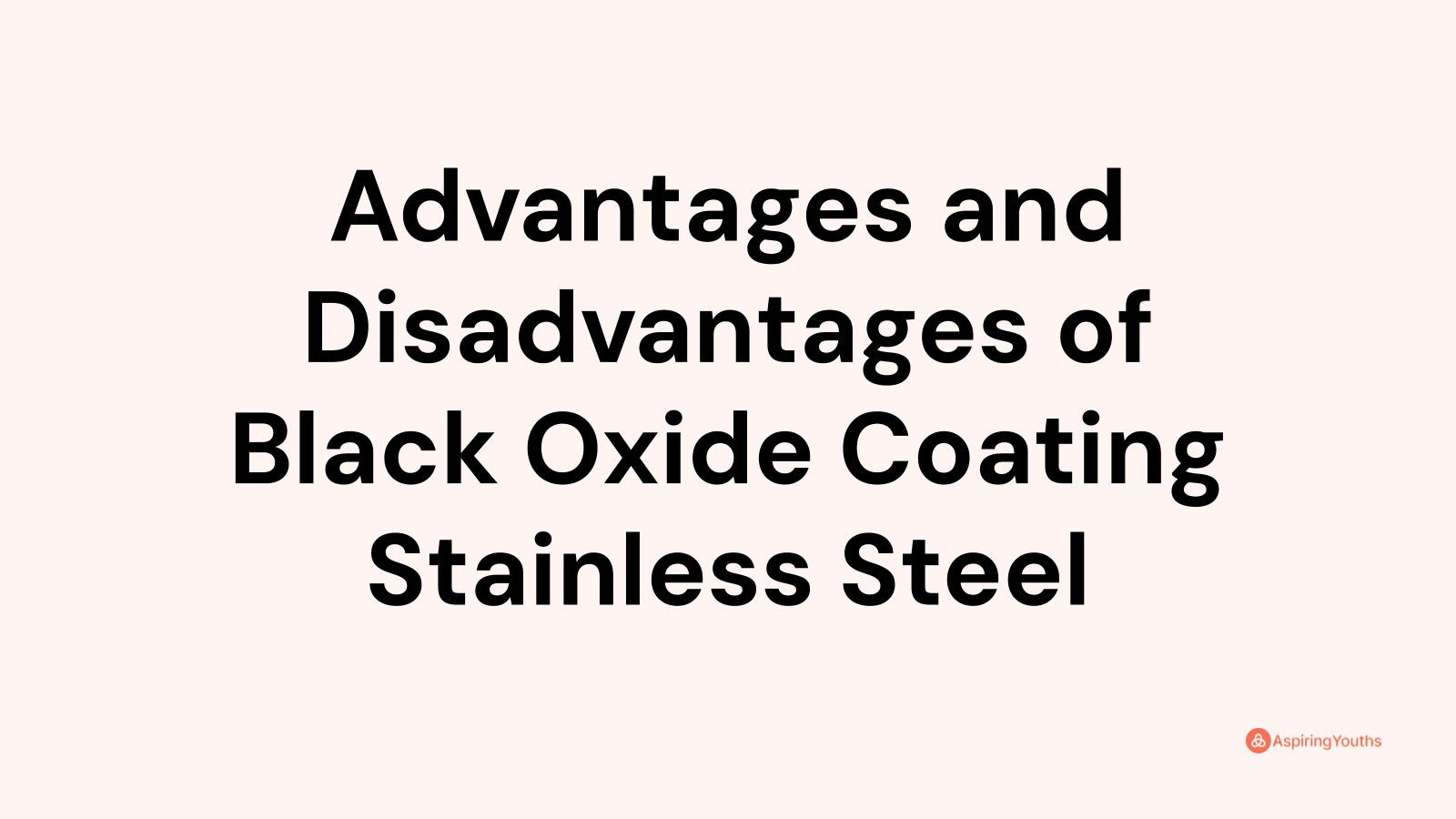 Advantages and disadvantages of Black Oxide Coating Stainless Steel
