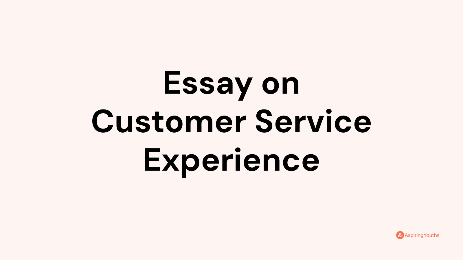 essay-on-customer-service-experience