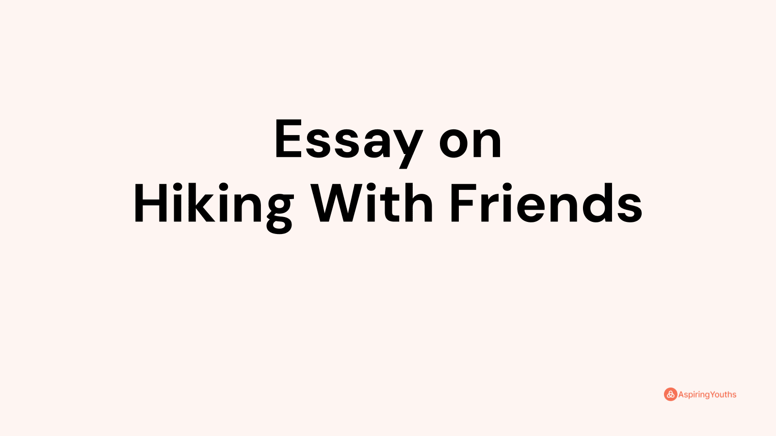 essay about hiking with friends