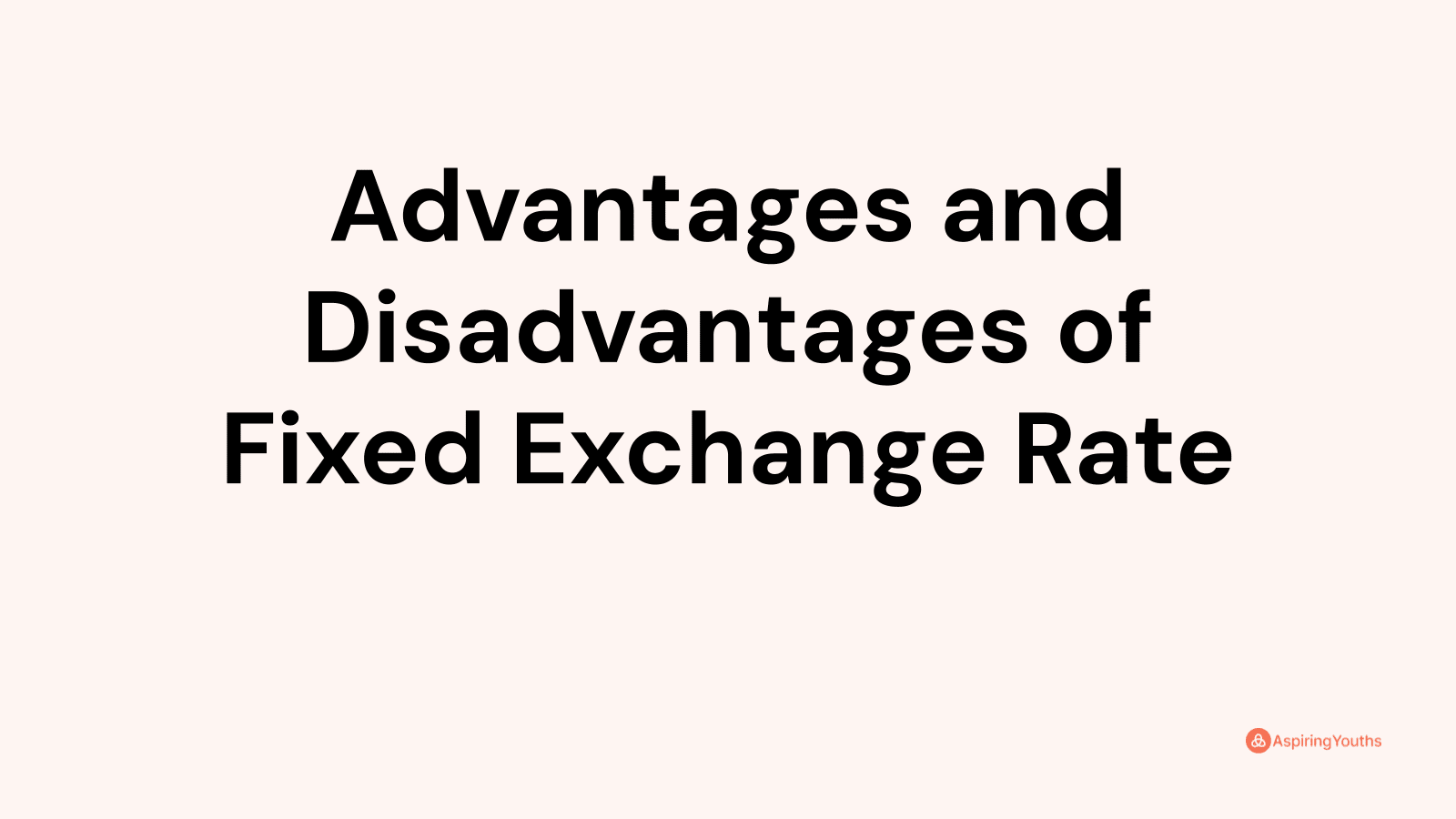 advantages-and-disadvantages-of-fixed-exchange-rate