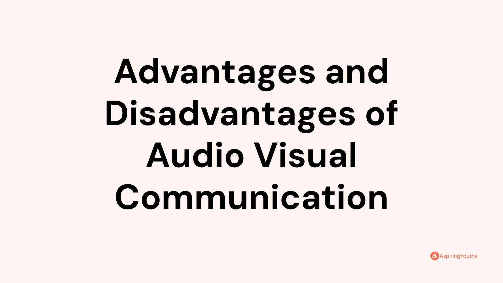 advantages-and-disadvantages-of-audio-visual-communication