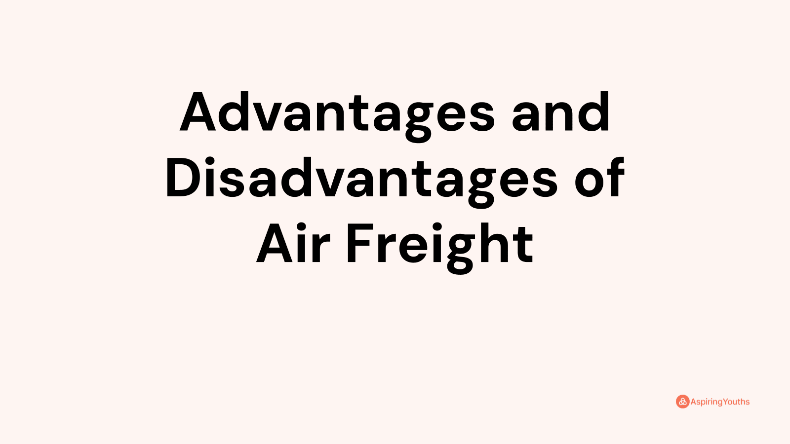 Advantages and Disadvantages of Air Freight