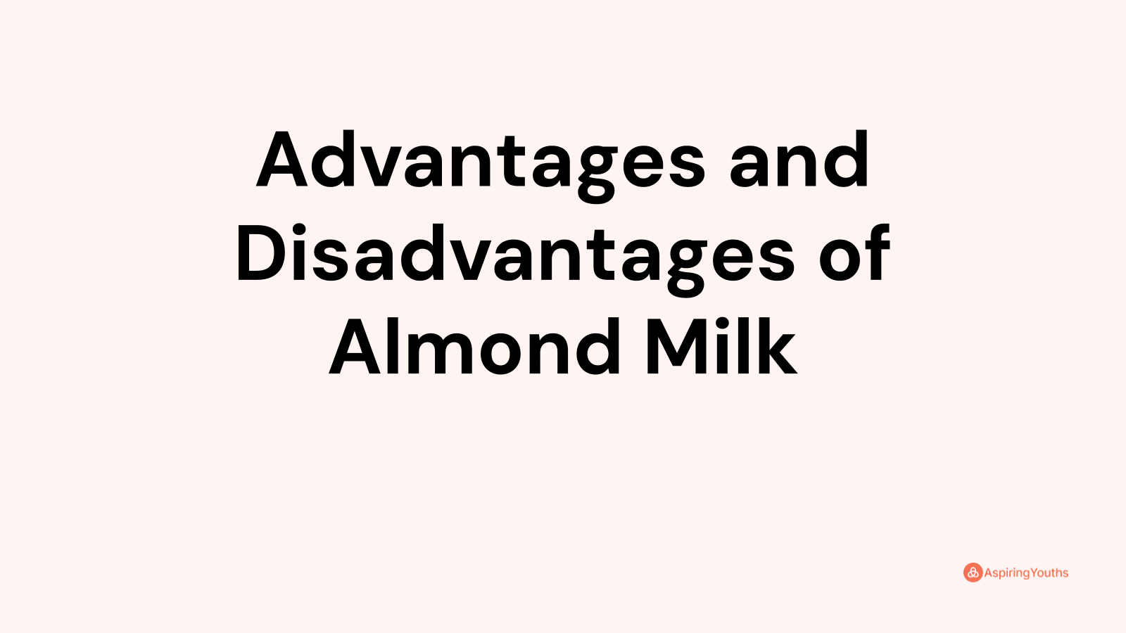 Advantages and Disadvantages of Almond Milk