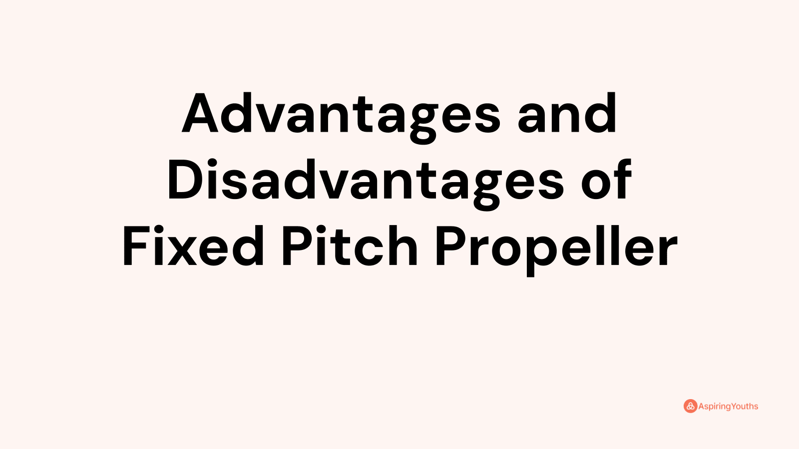 advantages-and-disadvantages-of-fixed-pitch-propeller