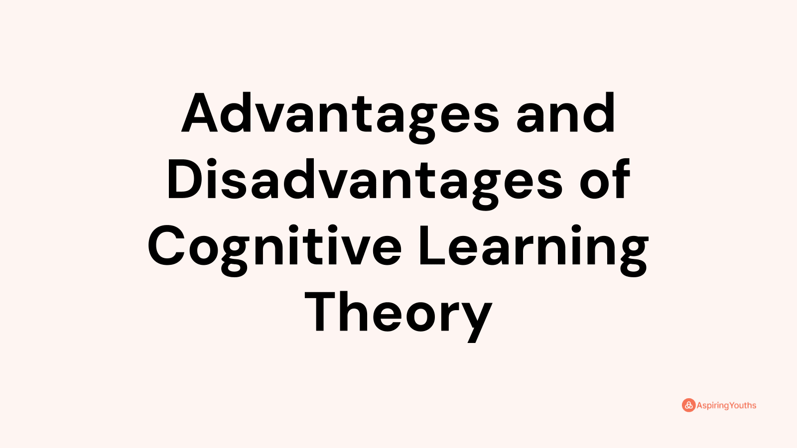 advantages-and-disadvantages-of-cognitive-learning-theory