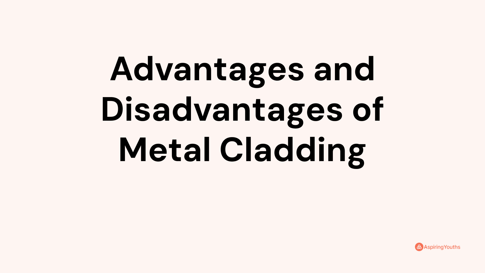 advantages-and-disadvantages-of-metal-cladding