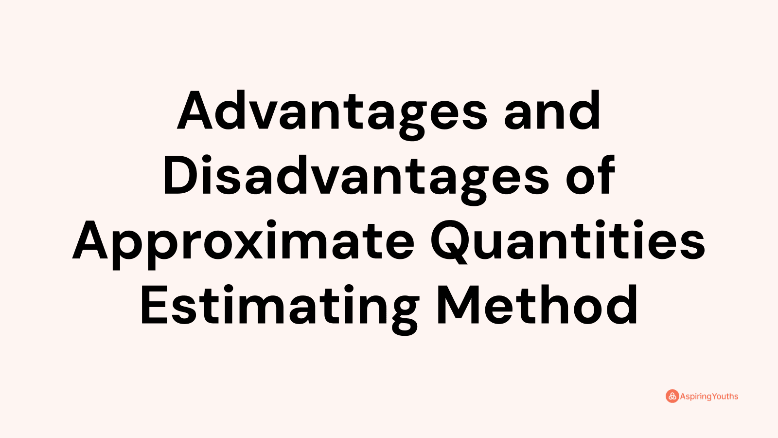 advantages-and-disadvantages-of-approximate-quantities-estimating-method