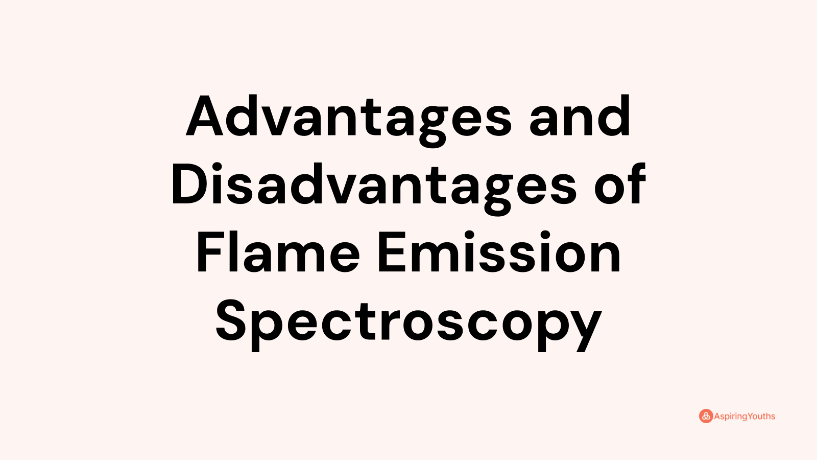 Advantages And Disadvantages Of Flame Emission Spectroscopy