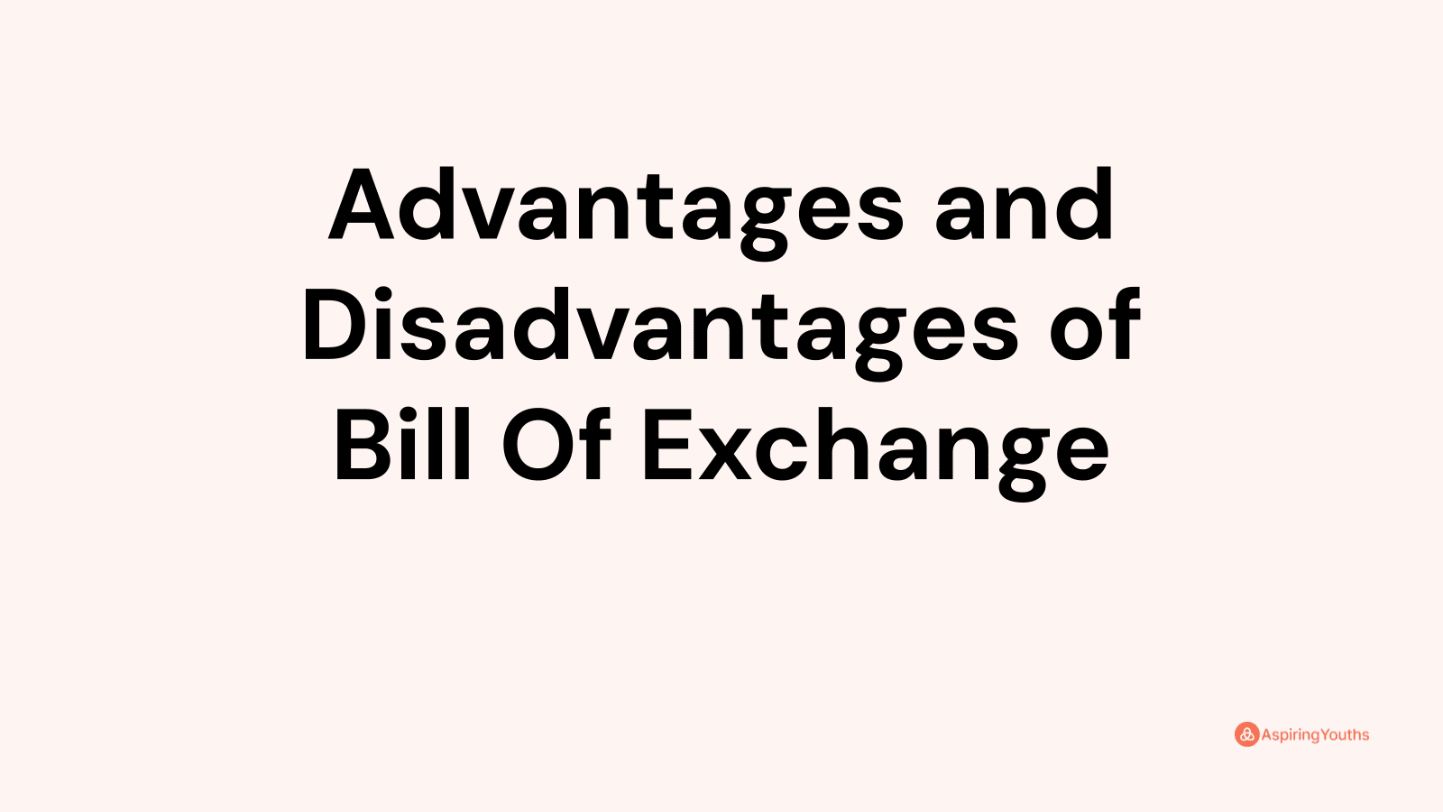 advantages-and-disadvantages-of-bill-of-exchange