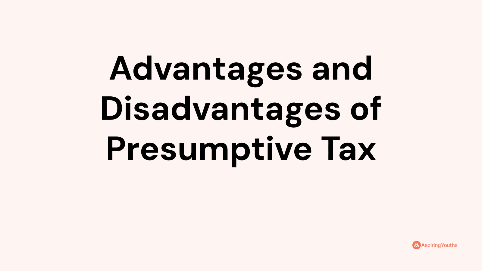 advantages-and-disadvantages-of-presumptive-tax