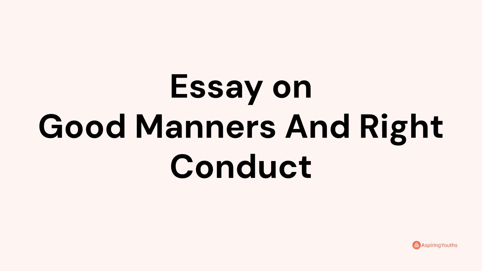 good manners and right conduct essay