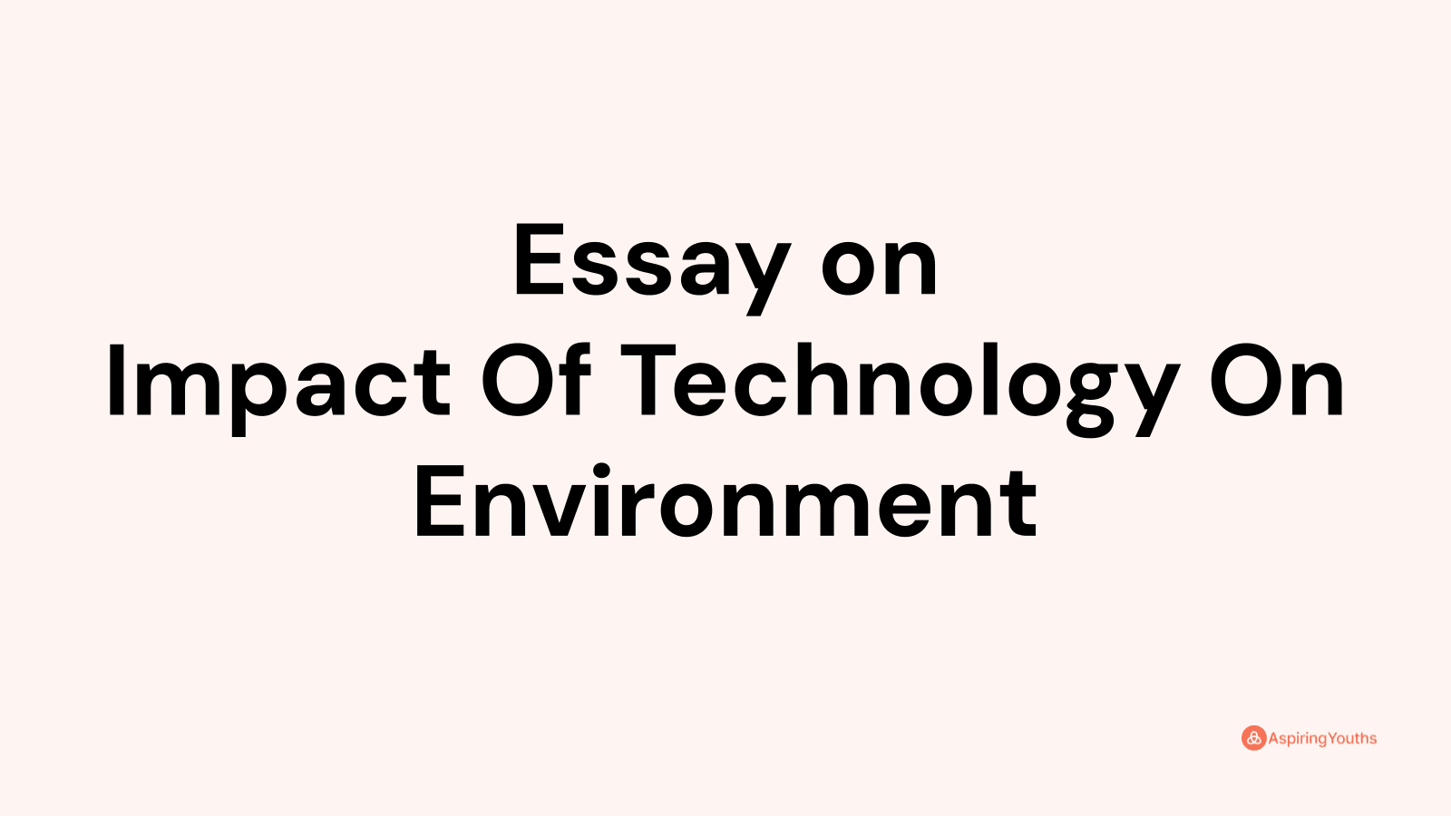 impact of science and technology on environment essay