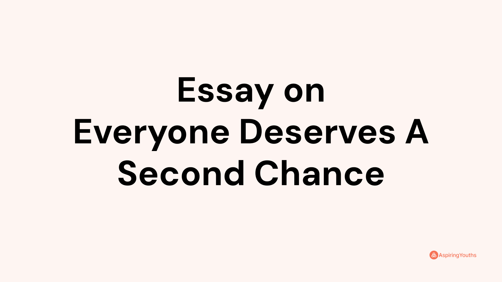 if i was given a second chance essay