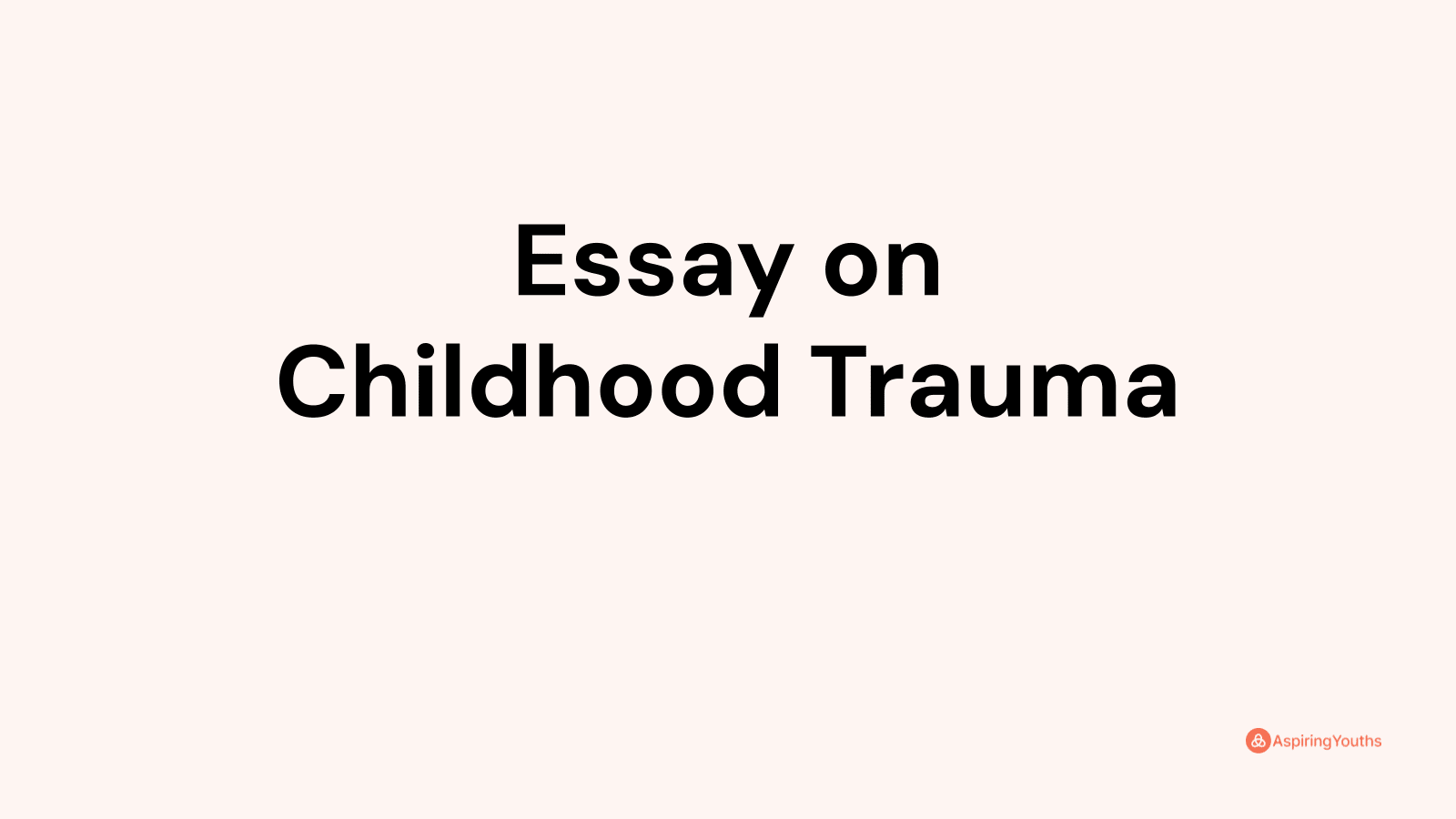 essay on childhood trauma