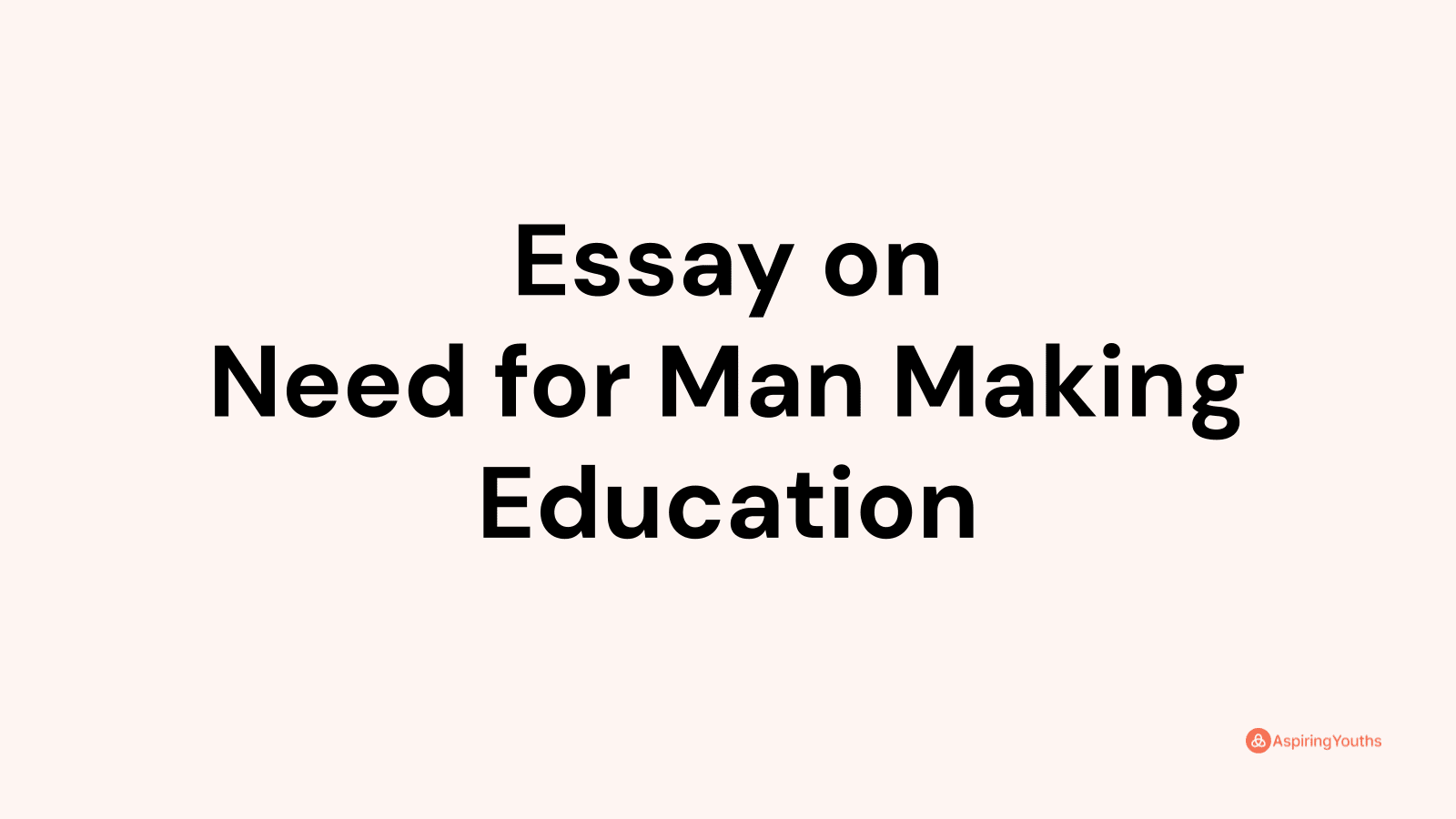 need for man making education essay writing in english