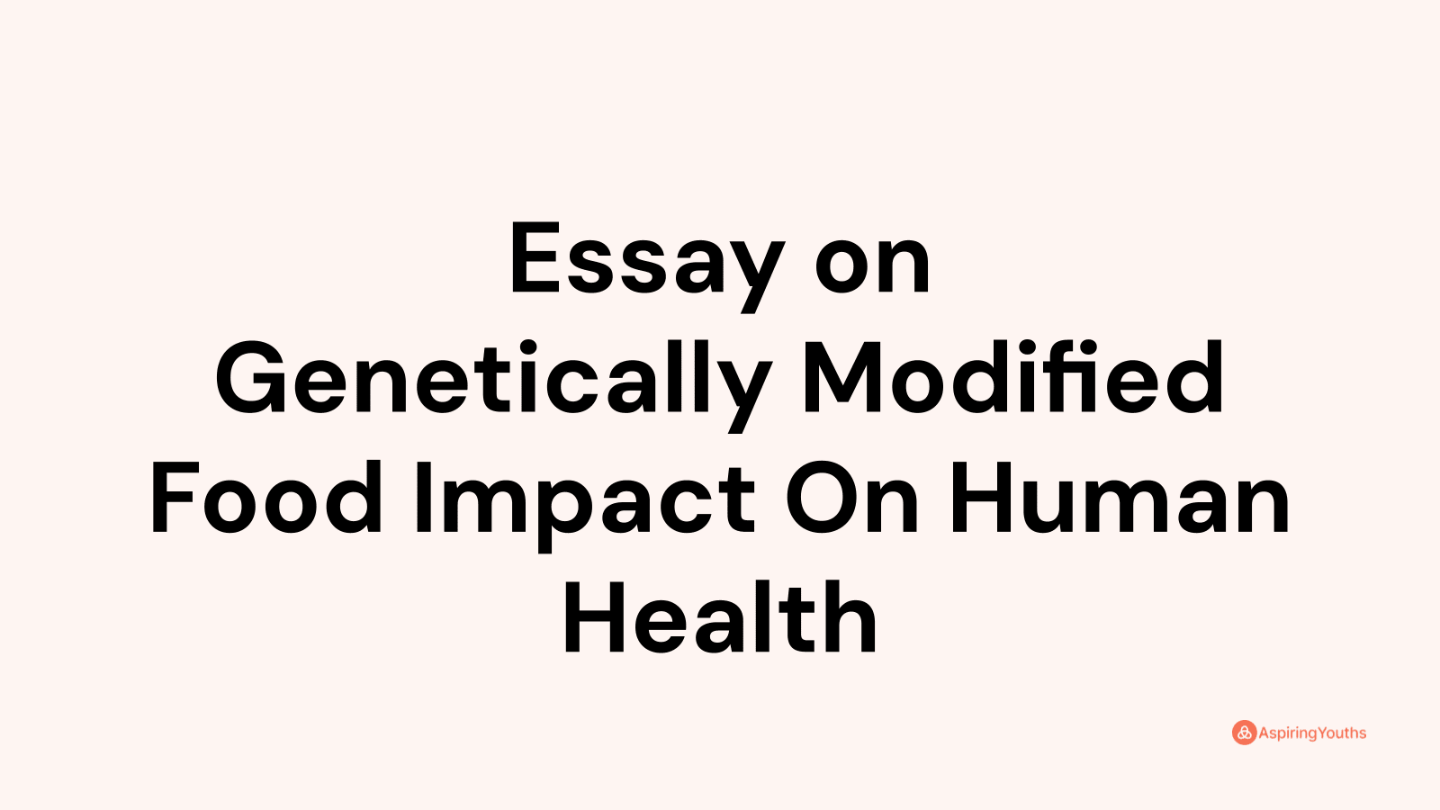 should food be genetically modified argument essay