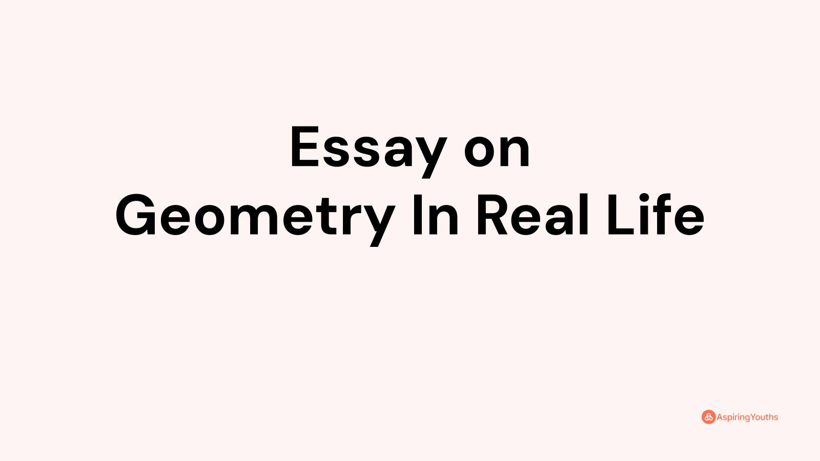 essay on geometry in real life