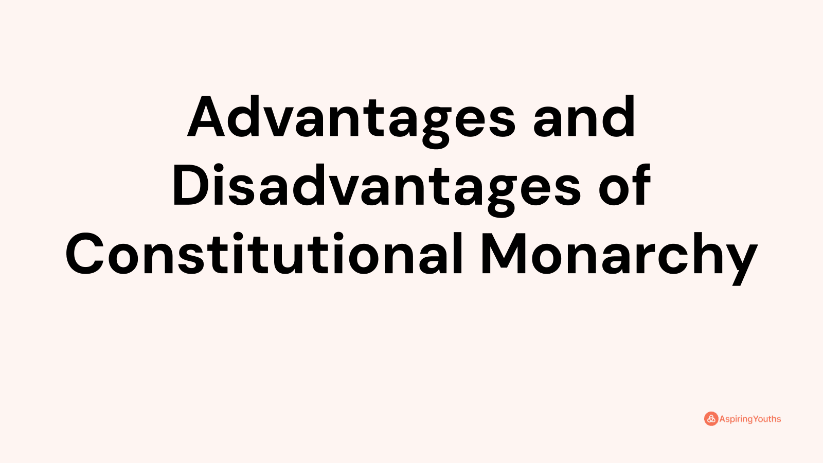 Disadvantages Of Constitutional Monarchy