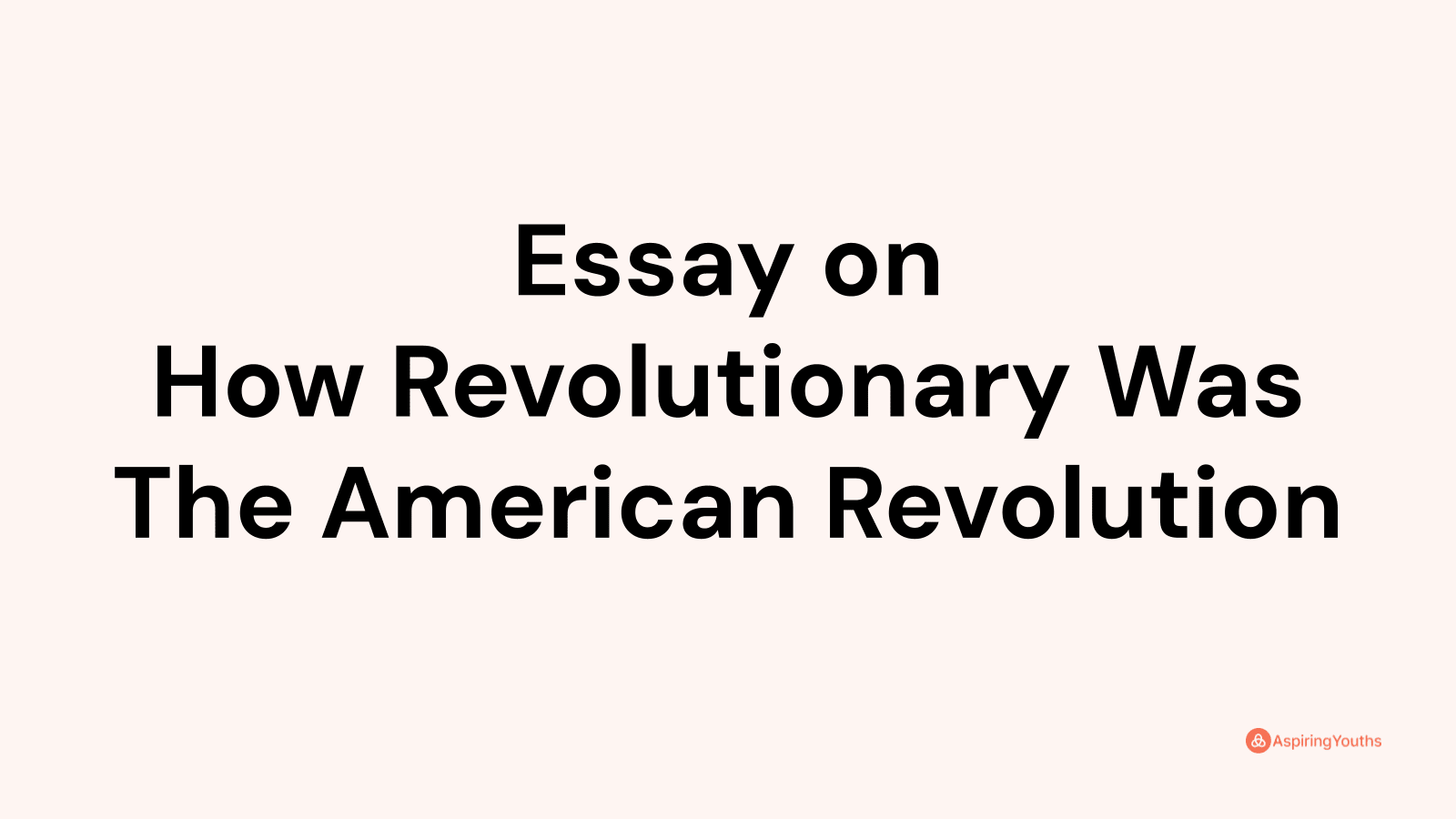 how revolutionary was the american revolution dbq essay