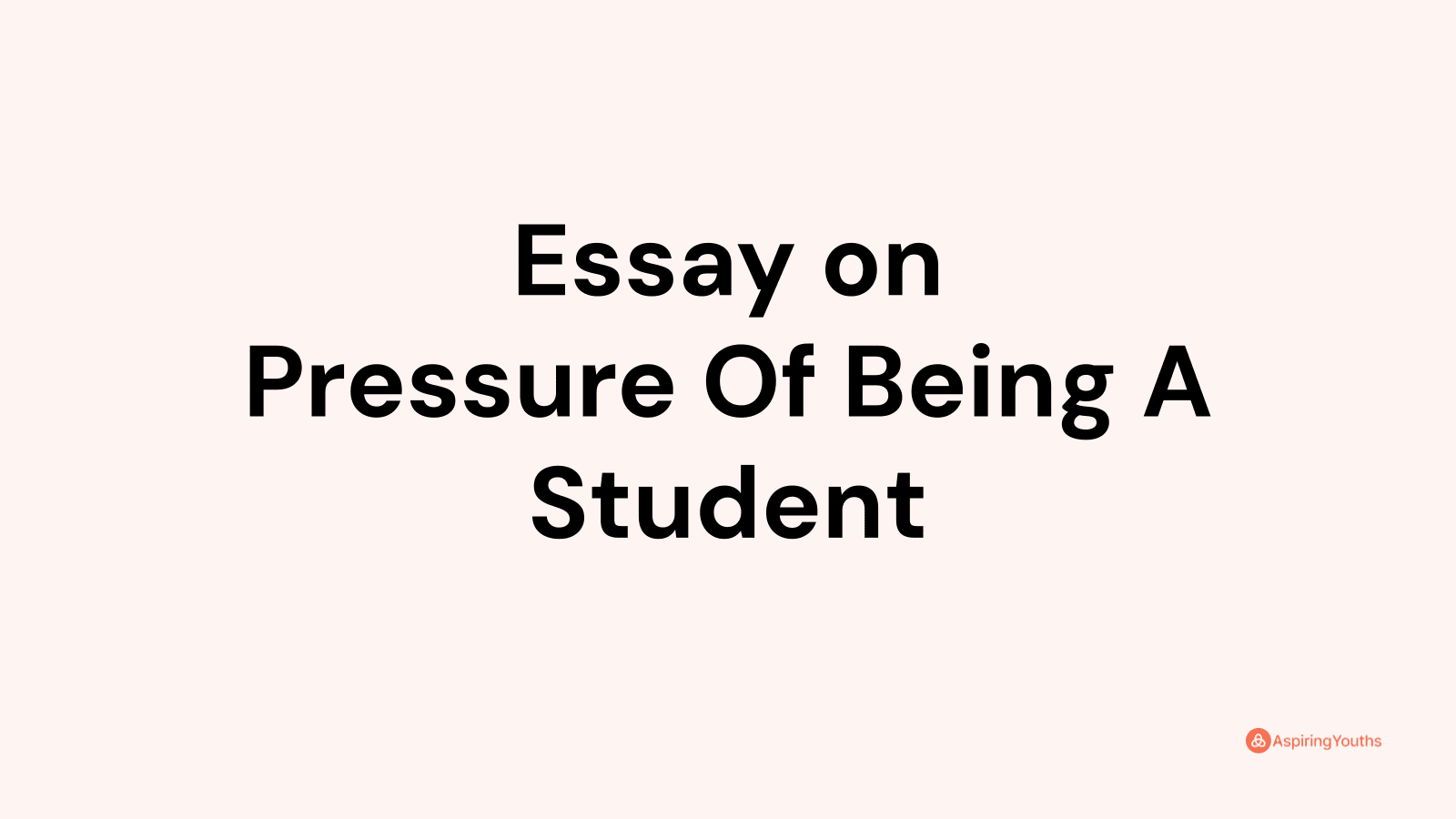 essay-on-pressure-of-being-a-student