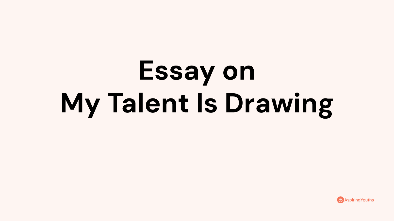 essay about my talent drawing