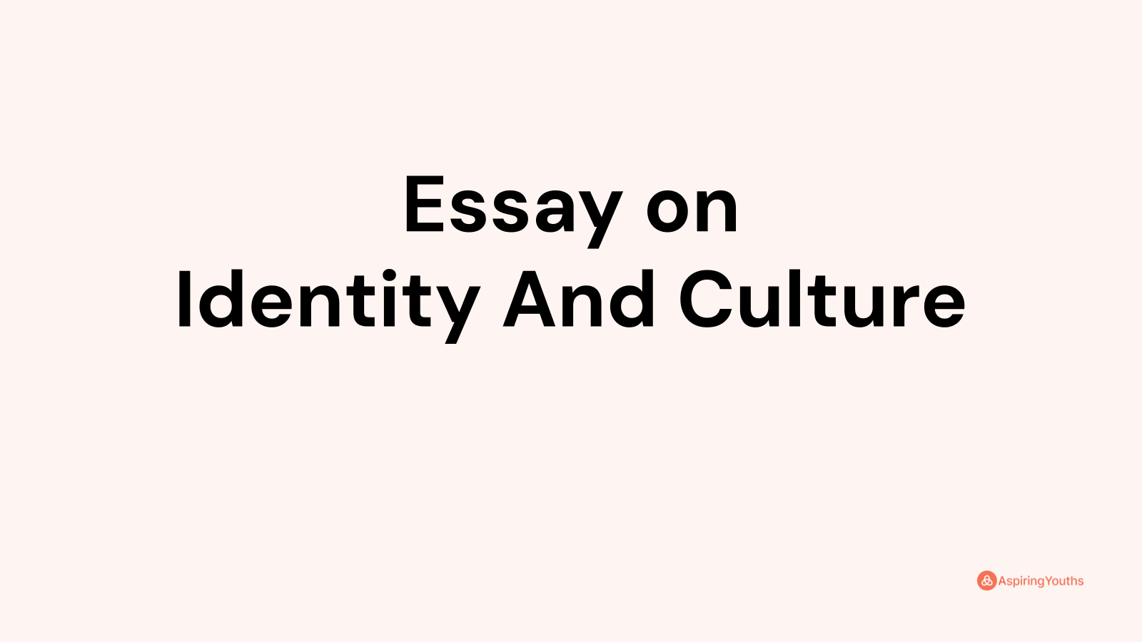 college essay about culture and identity