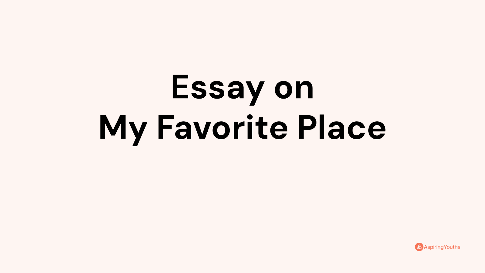 essay-on-my-favorite-place