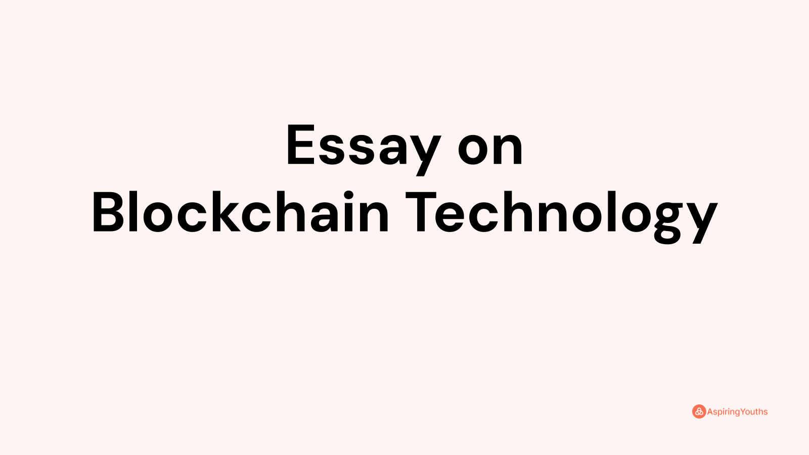 blockchain technology essay writing