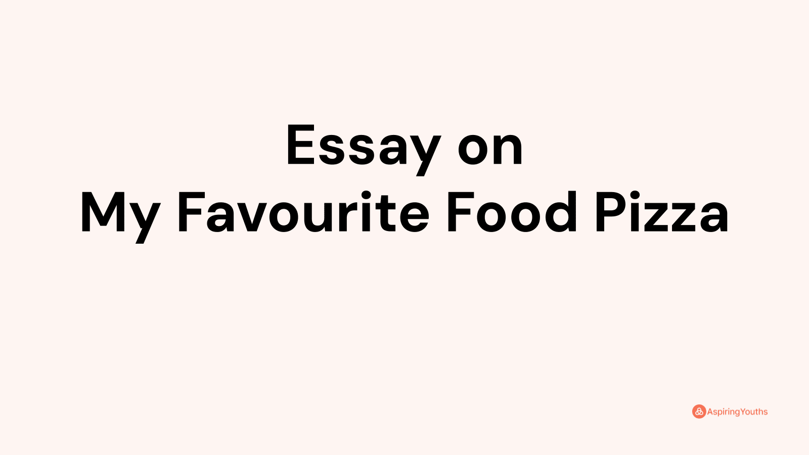 Essay on My Favourite Food Pizza