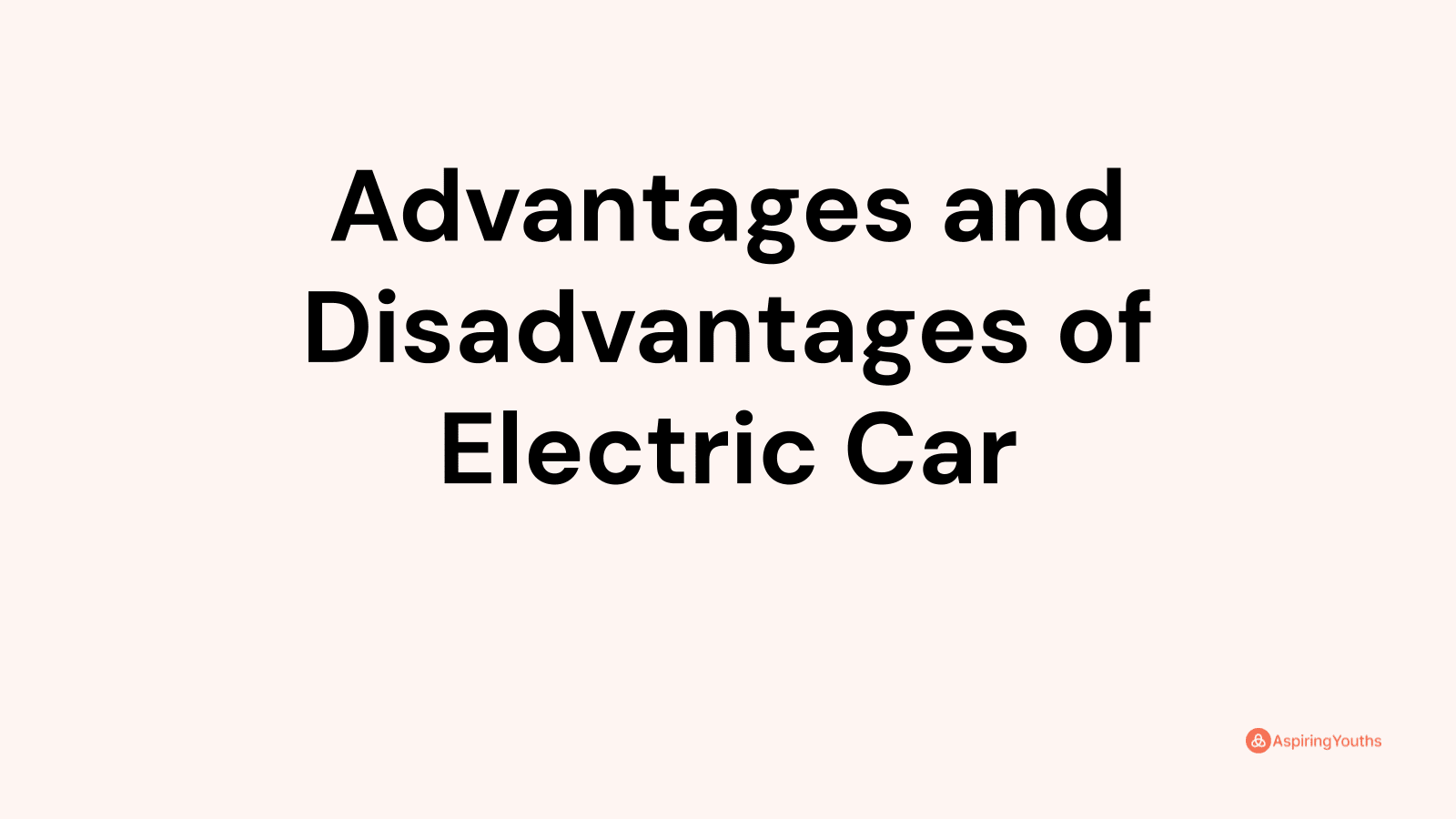 Advantages And Disadvantages Of Electric Car 7488