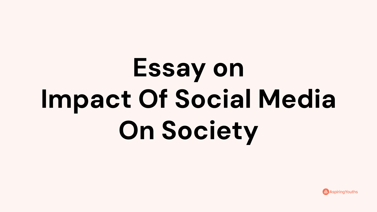 essay impact of social media on society