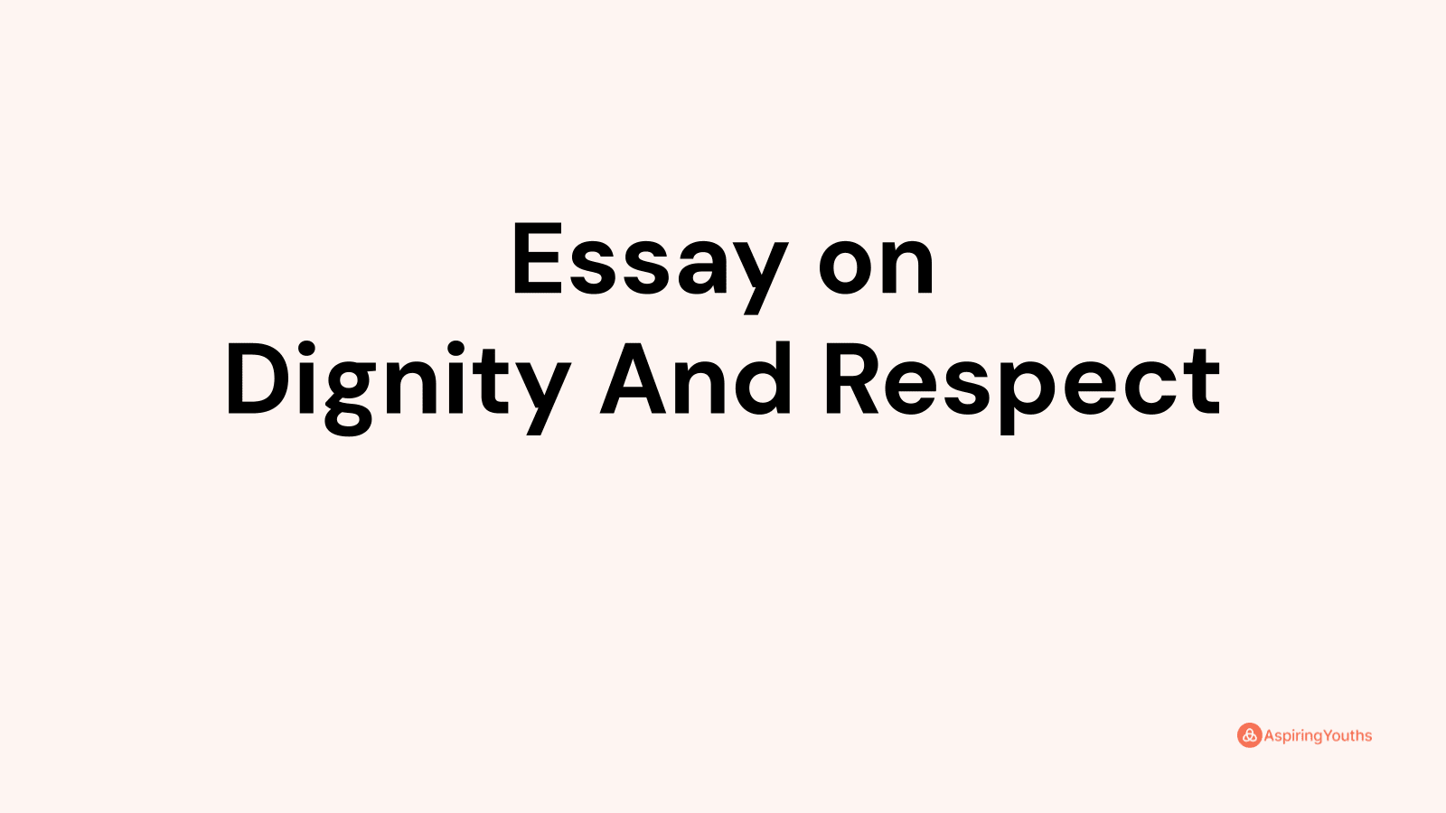 dignity and respect essay