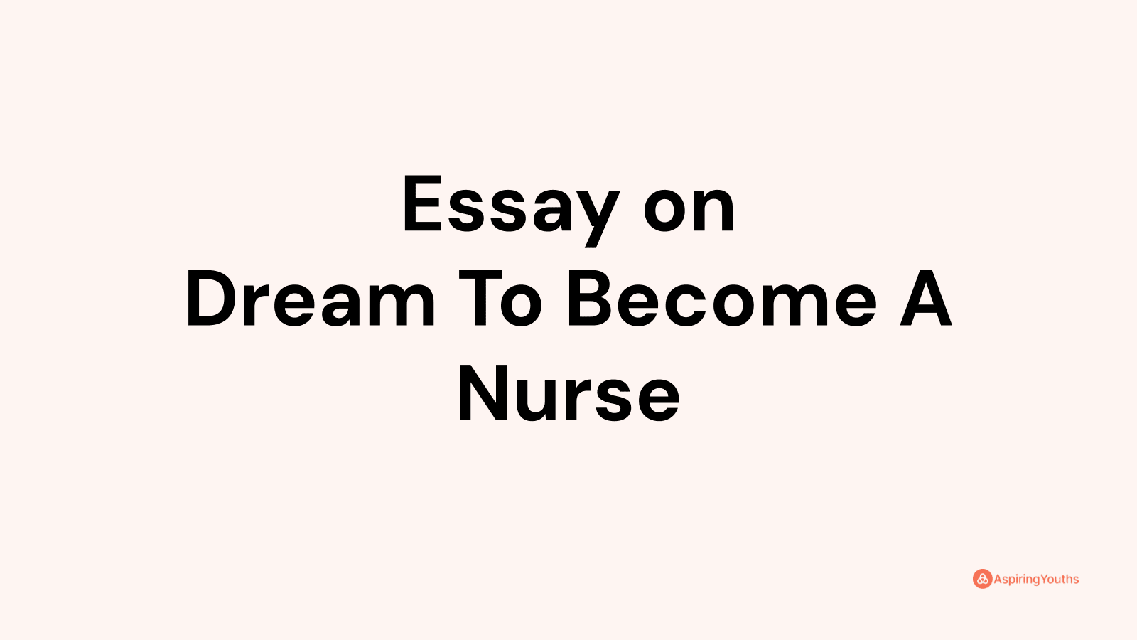 my dream to become a nurse essay brainly