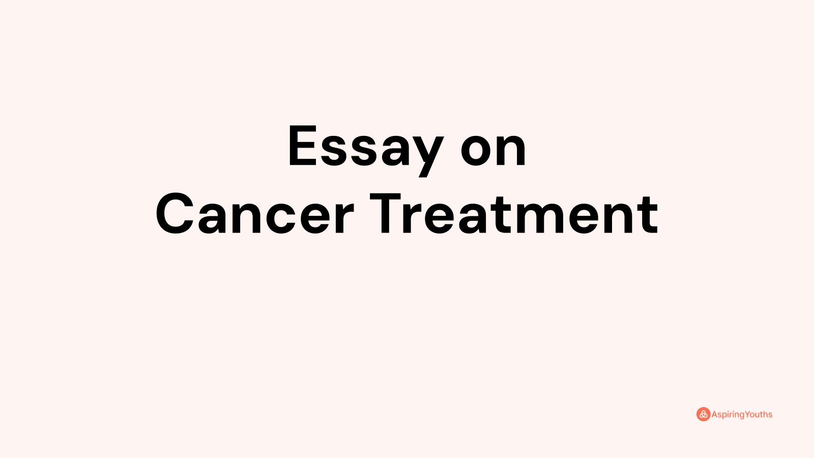 essay about cancer treatment