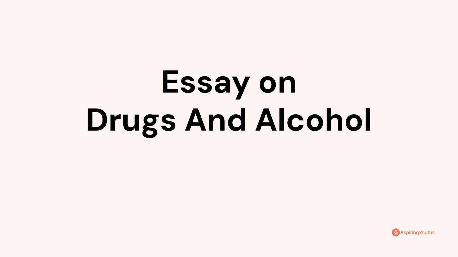 essay on drugs and alcohol