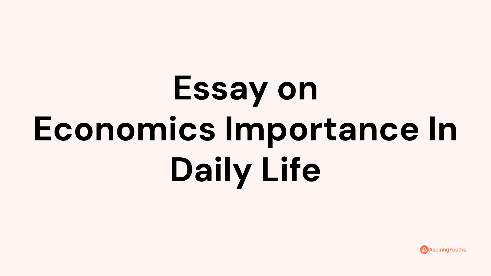 importance of economics in daily life essay