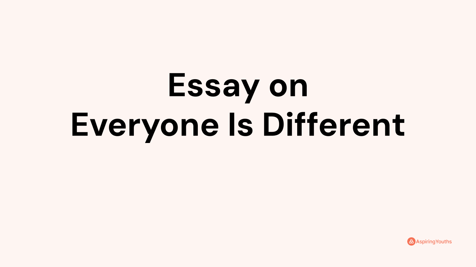 are you different essay