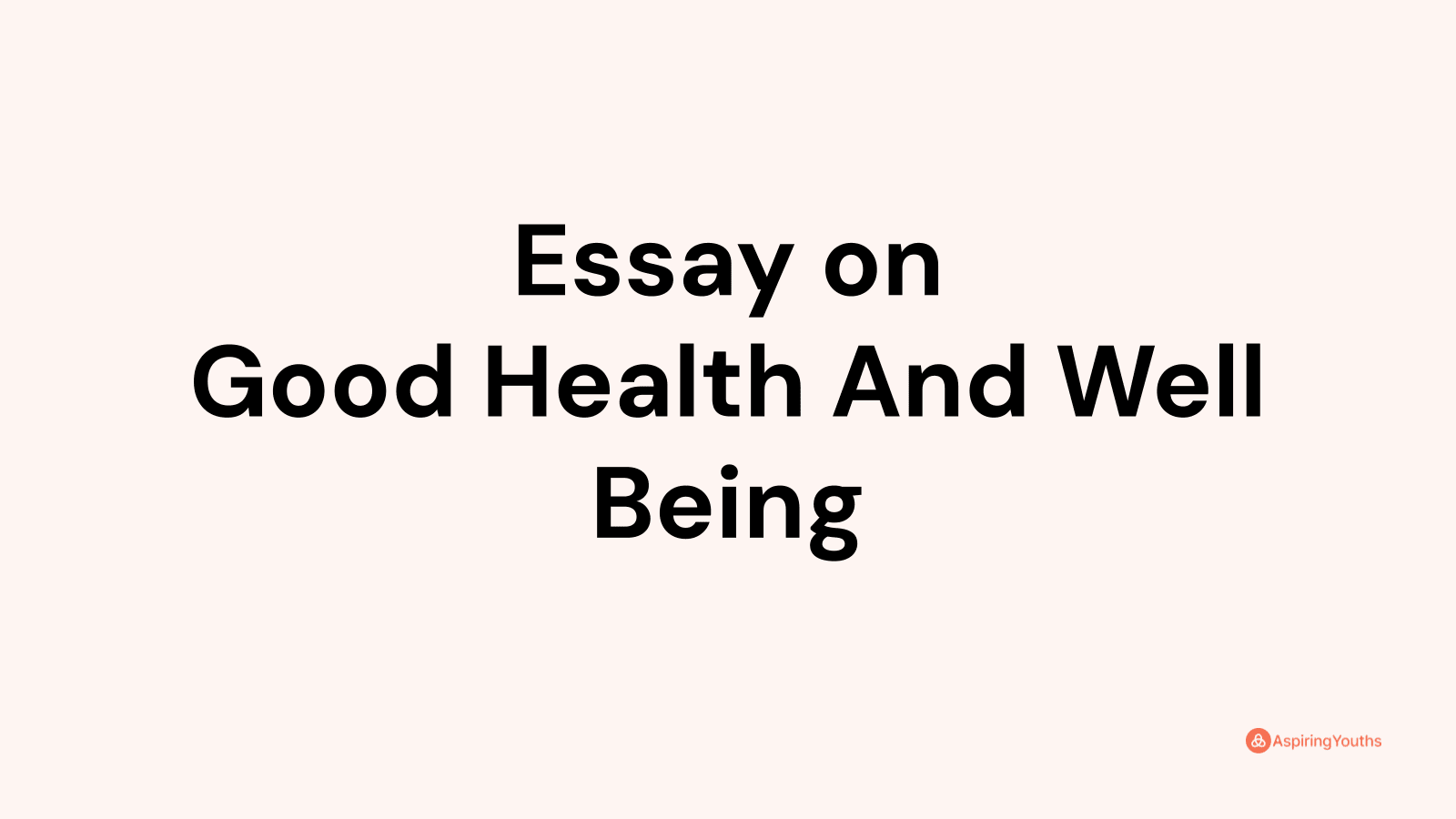 essay on good health and wellbeing