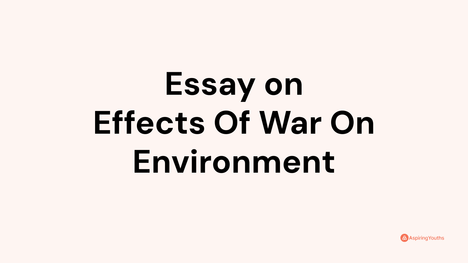 effects of war on environment essay