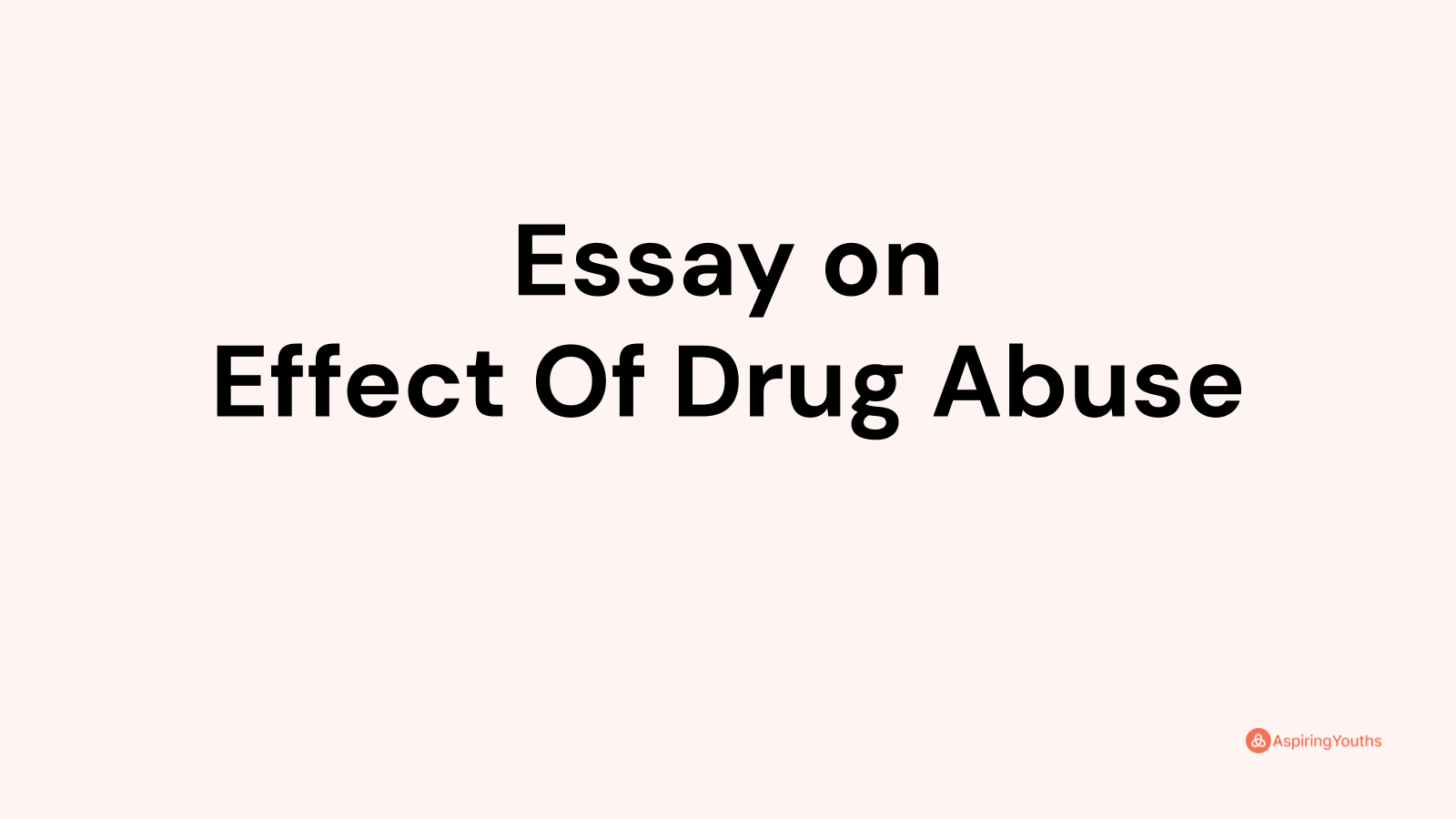 essay on the effect of drug abuse