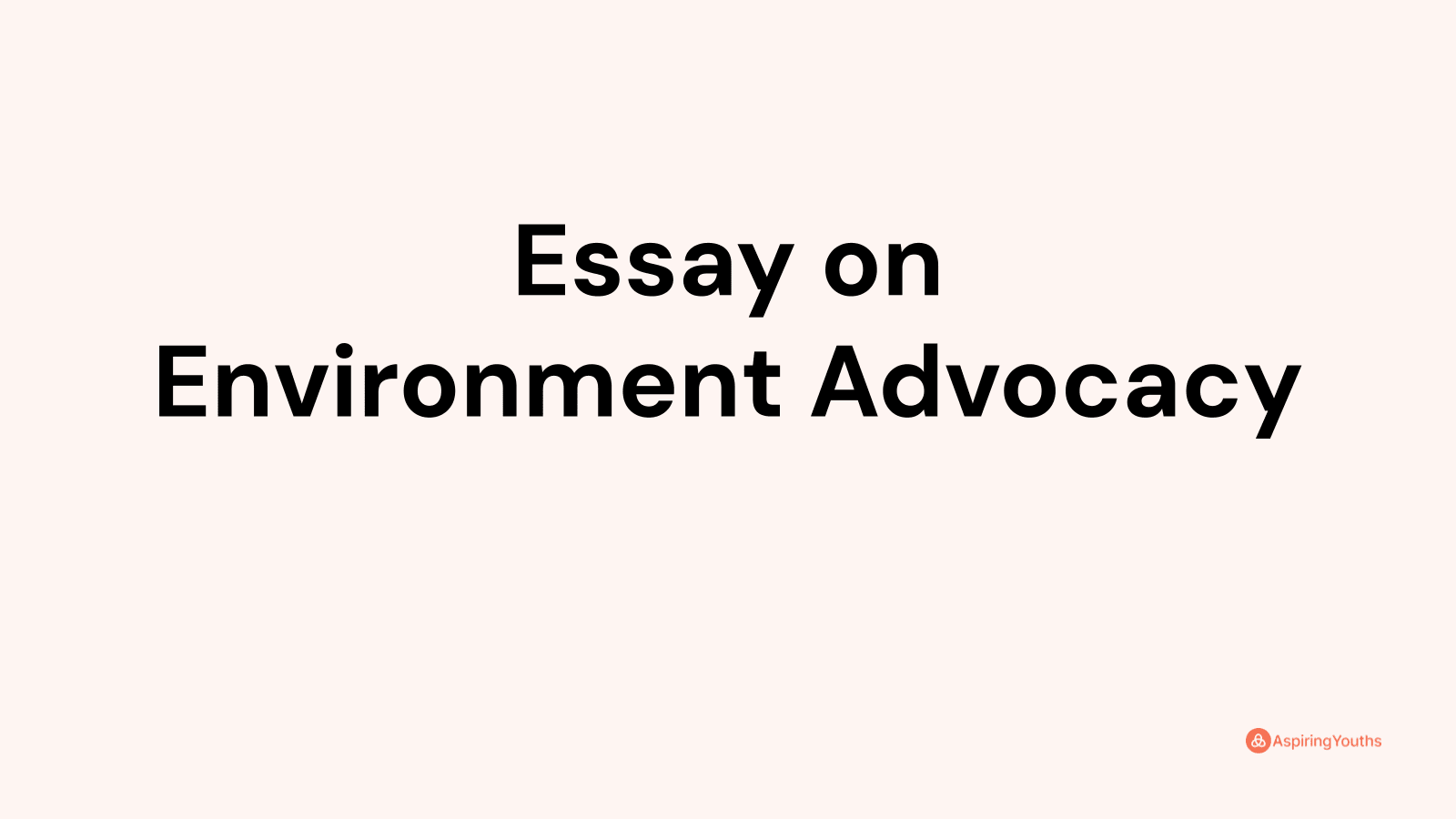 environment advocacy essay
