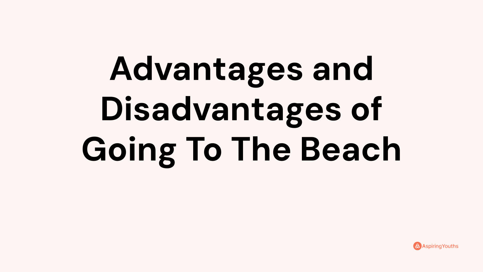 advantages-and-disadvantages-of-going-to-the-beach