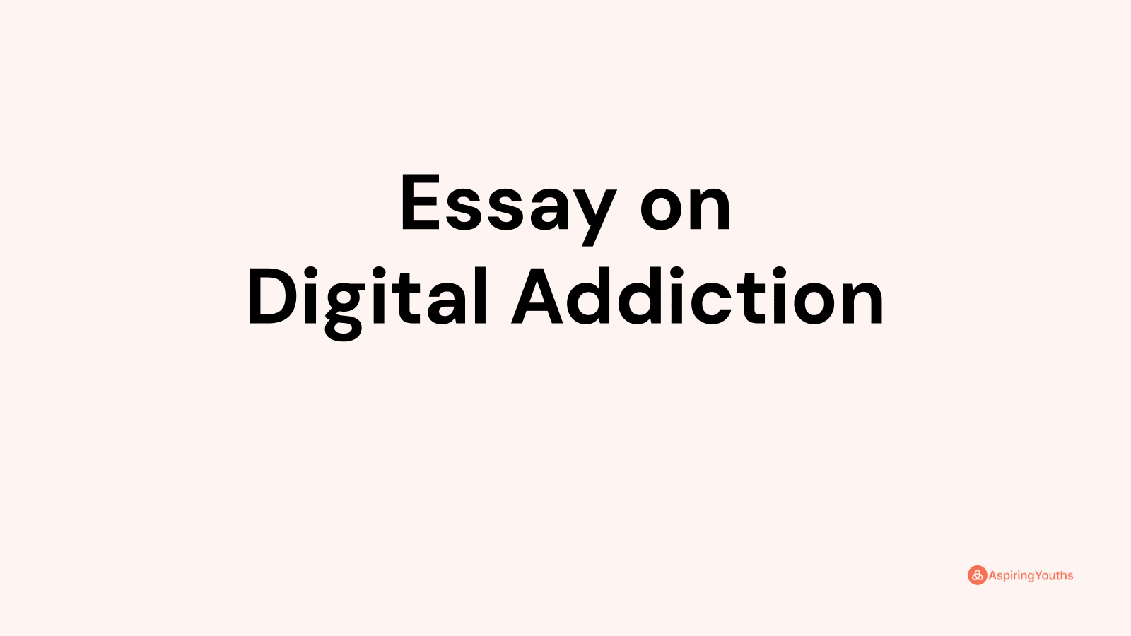 digital addiction essay 1000 words