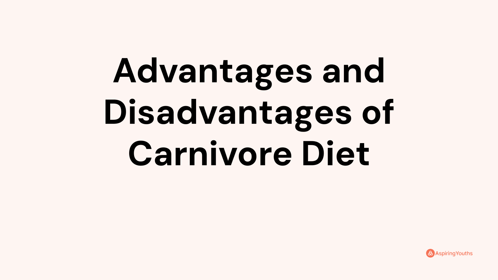 Advantages and Disadvantages of Carnivore Diet